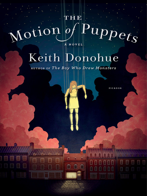 Title details for The Motion of Puppets by Keith Donohue - Available